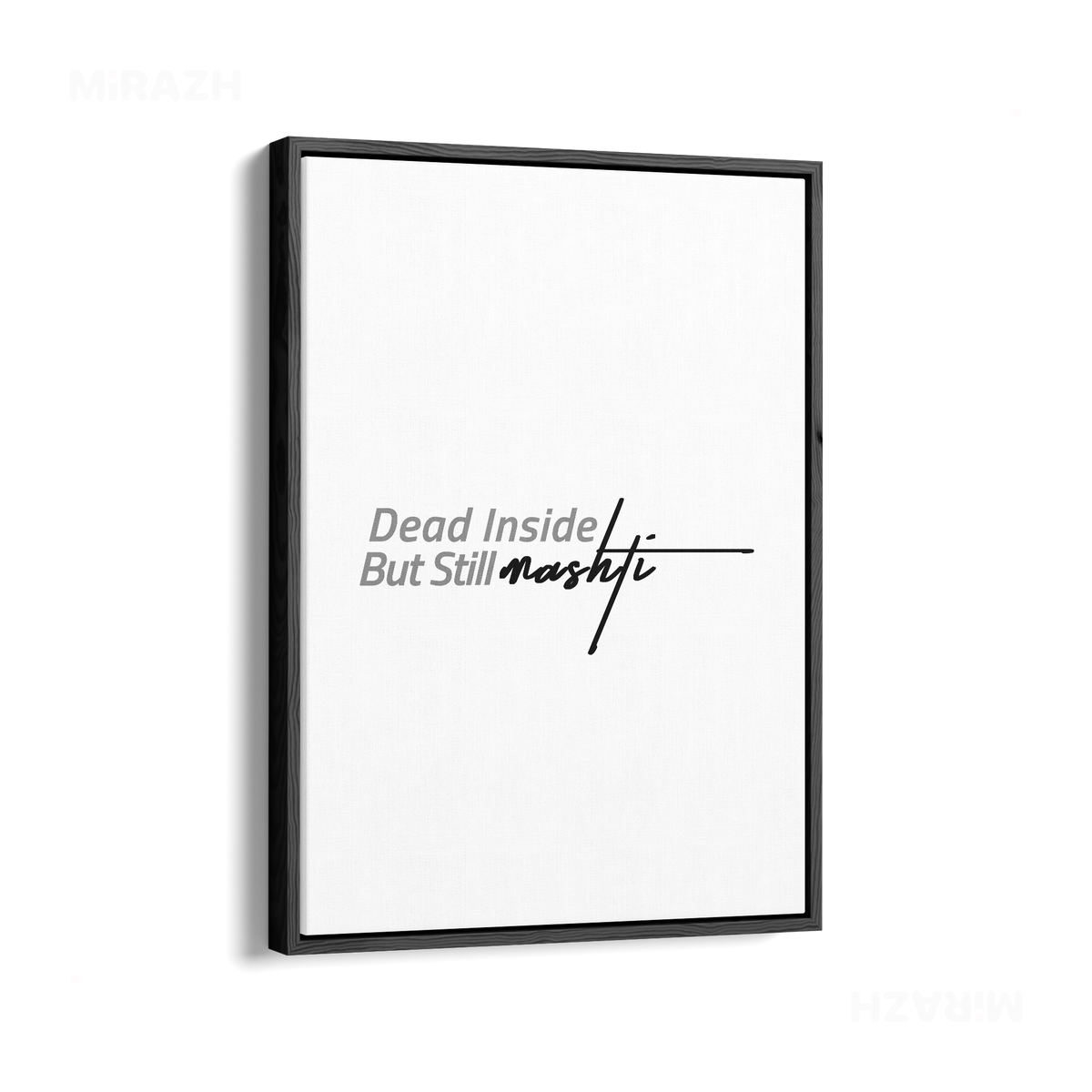 DeadInsideButStillMashti Framed Canvas 01 Black Wood