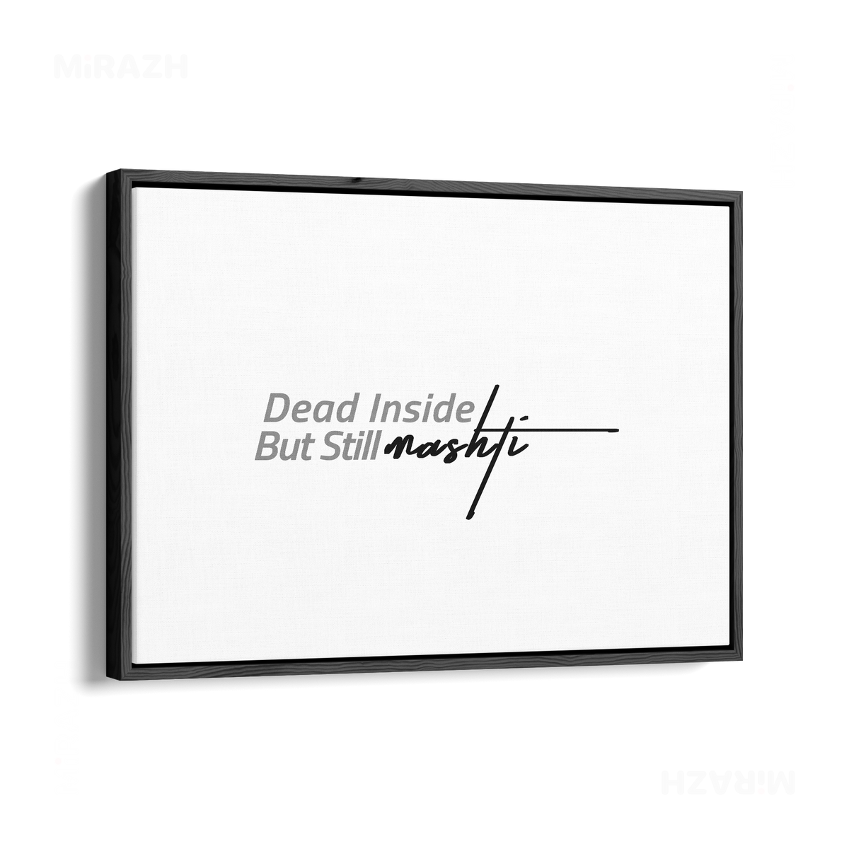 DeadInsideButStillMashti Framed Canvas 03 Black Wood
