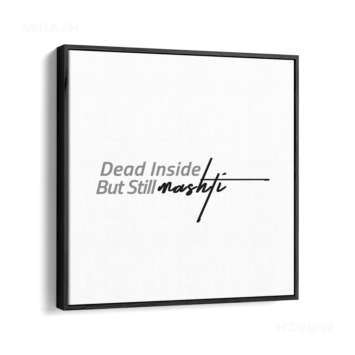 DeadInsideButStillMashti Framed Canvas 04 Black Wood