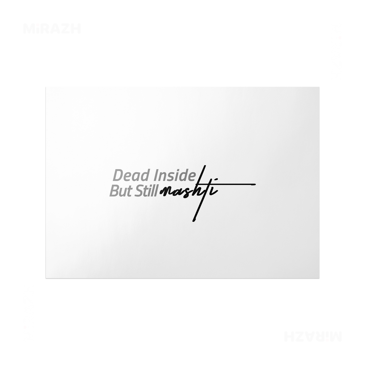 DeadInsideButStillMashti Frameless Poster 03 Matte