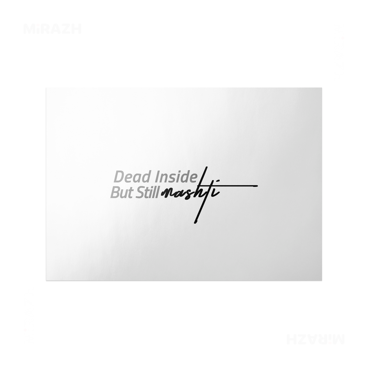 DeadInsideButStillMashti Frameless Poster 03 Semi Glossy