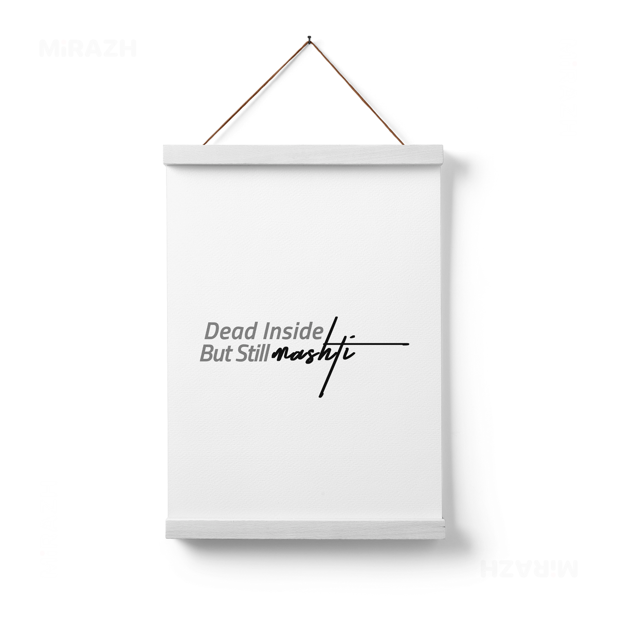 DeadInsideButStillMashti Magnetic Hanger Poster 01 White Wood