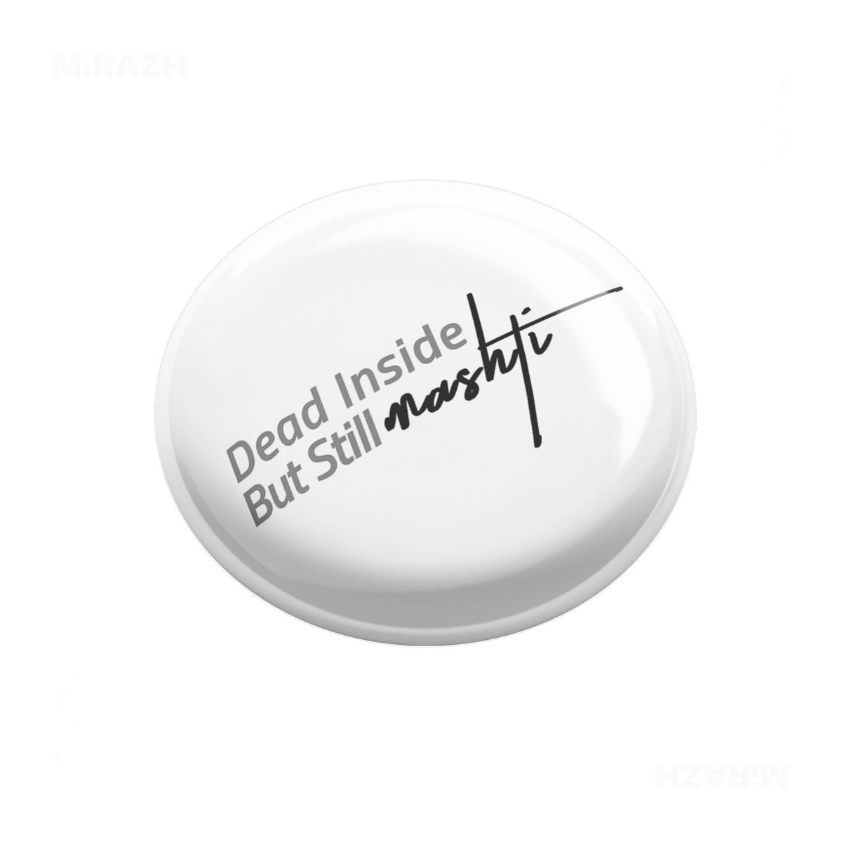 DeadInsideButStillMashti Pin Buttons 03 Round