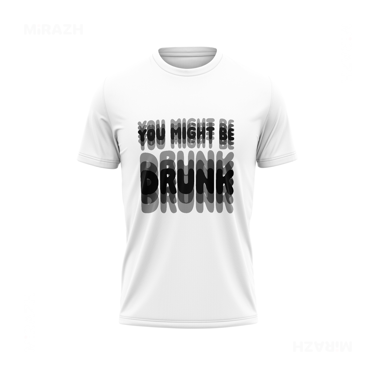 YouMightBeDrunk Adult T Shirt 01 White