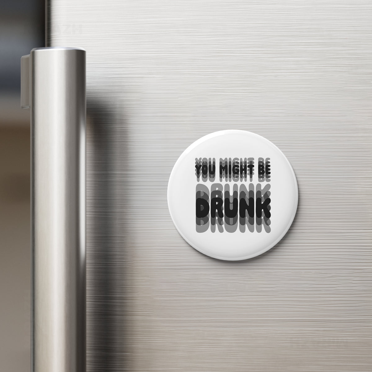 YouMightBeDrunk Button Magnet 02 Round