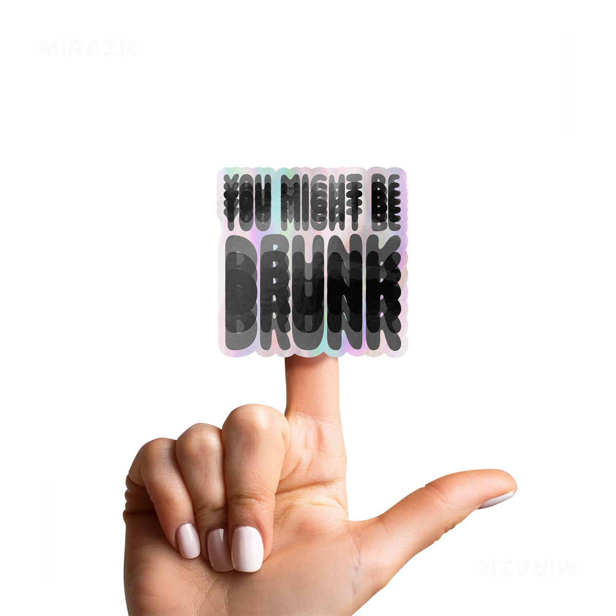YouMightBeDrunk Die Cut Holographic Sticker 02