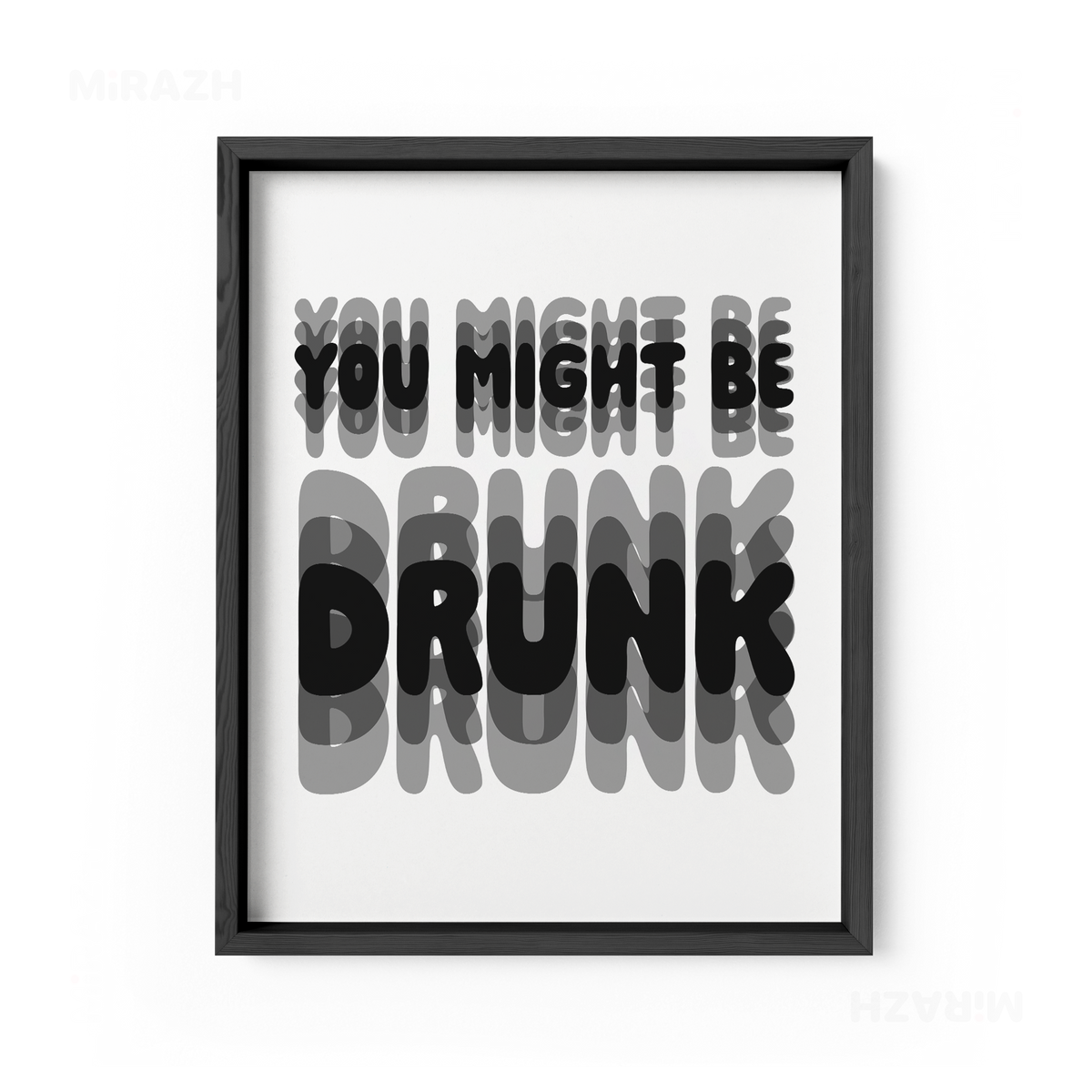 YouMightBeDrunk Framed Poster 01 Black Wood