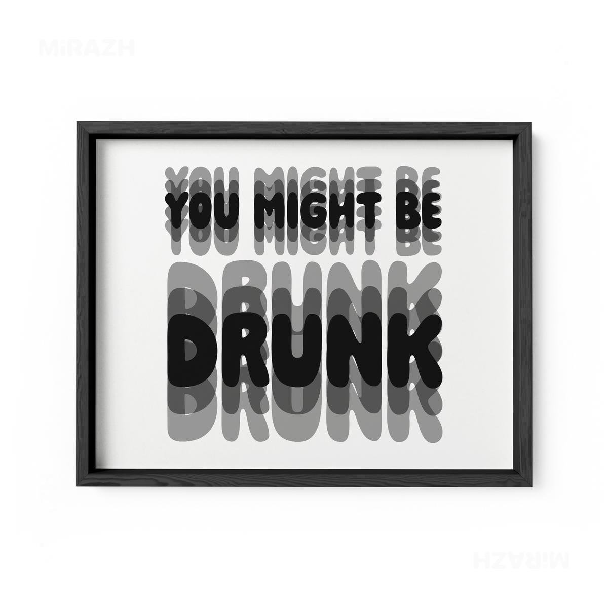 YouMightBeDrunk Framed Poster 03 Black Wood