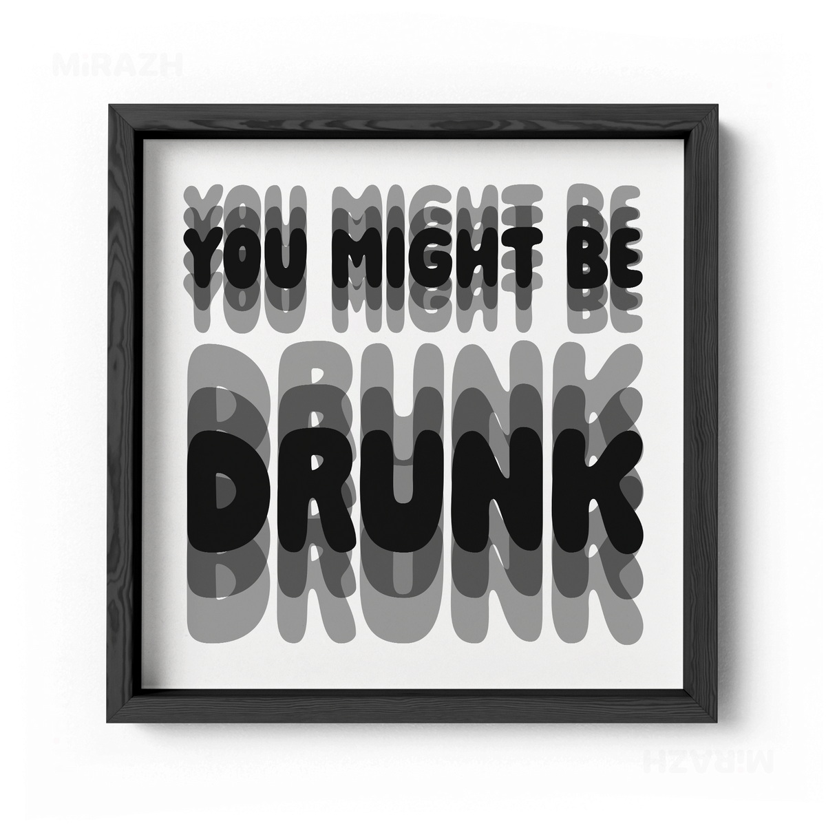 YouMightBeDrunk Framed Poster 04 Black Wood