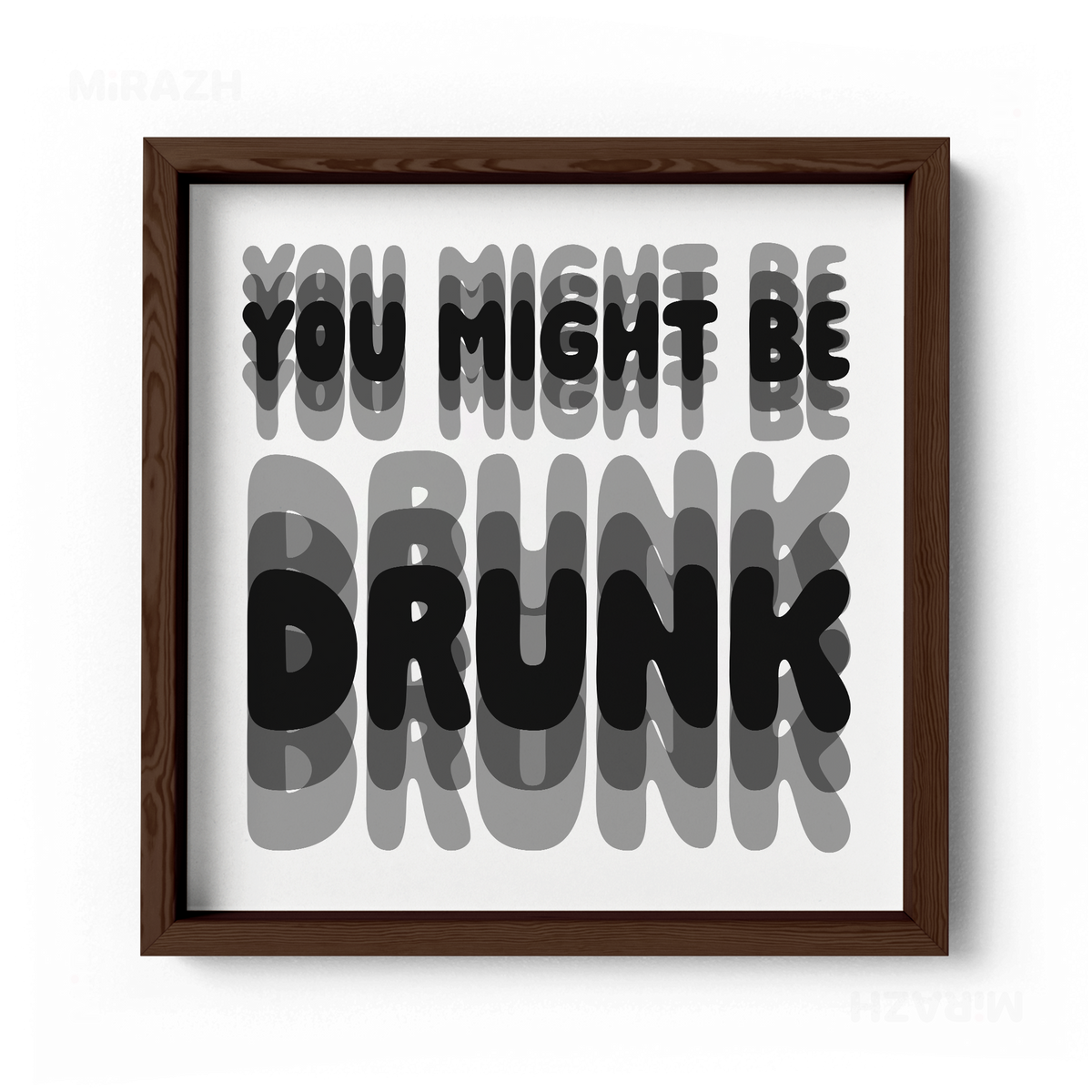 YouMightBeDrunk Framed Poster 04 Dark Wood