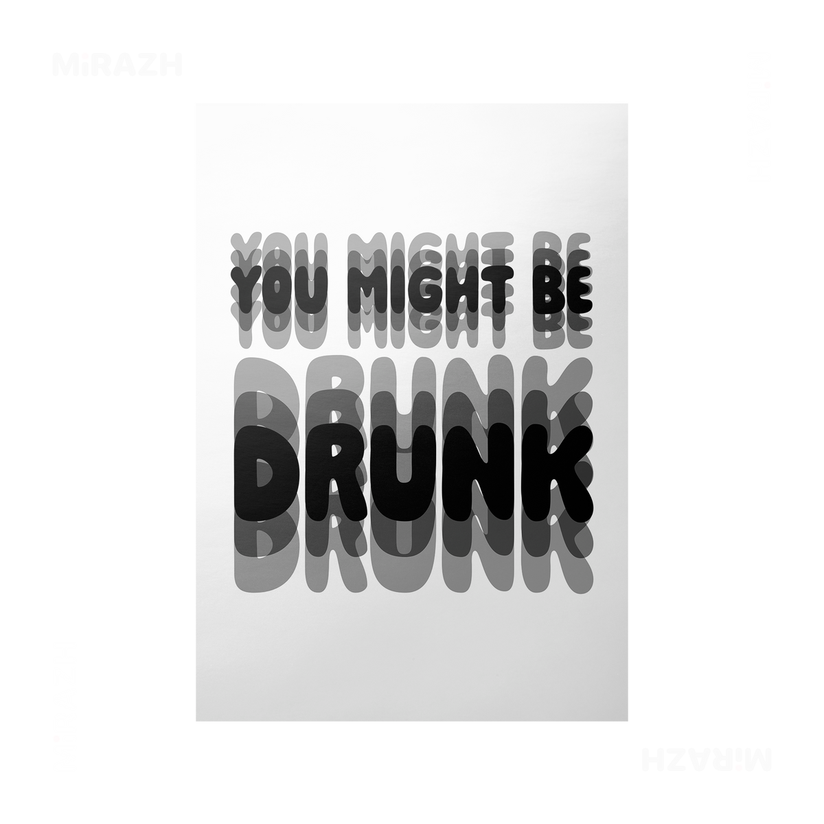 YouMightBeDrunk Frameless Poster 01 Matte