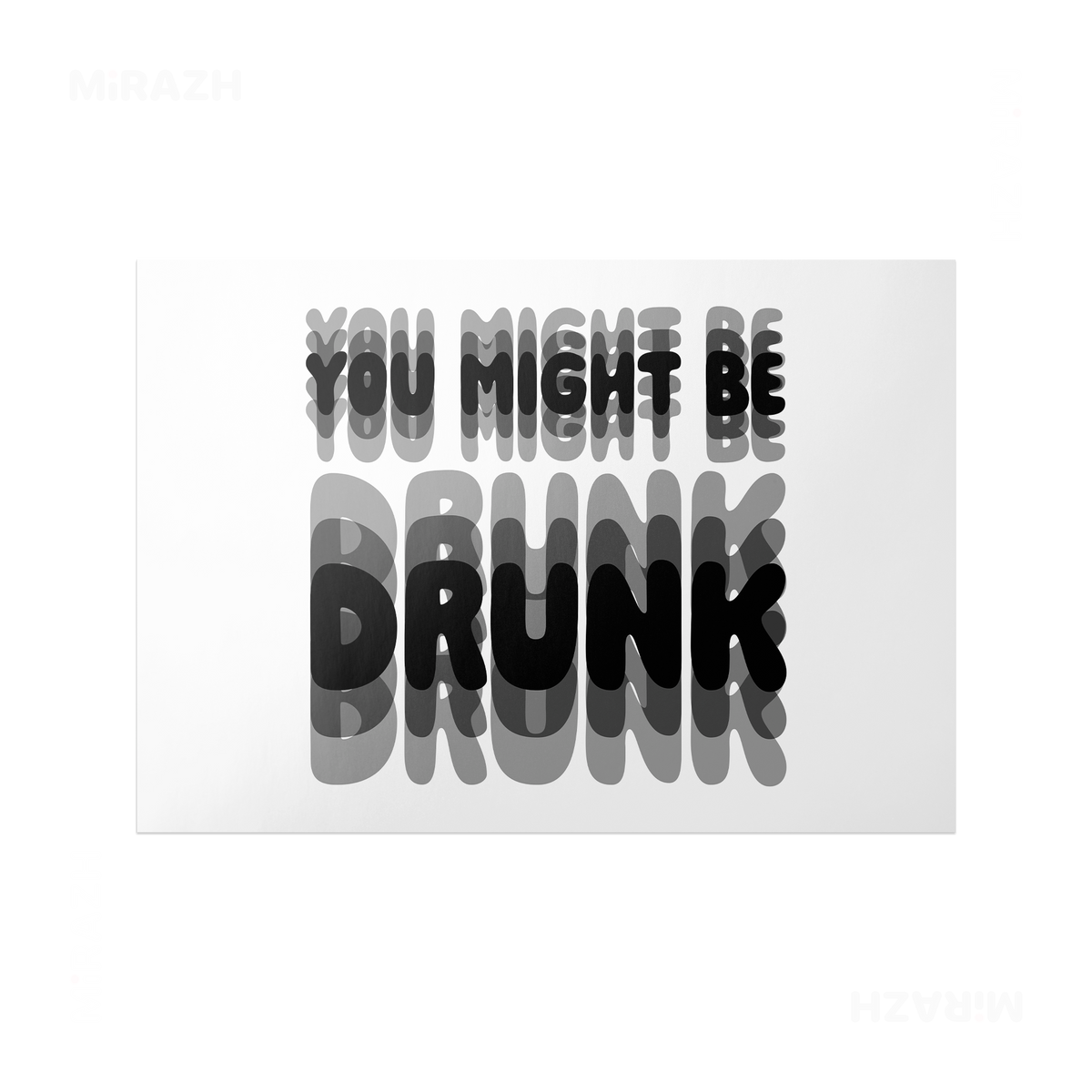 YouMightBeDrunk Frameless Poster 03 Matte
