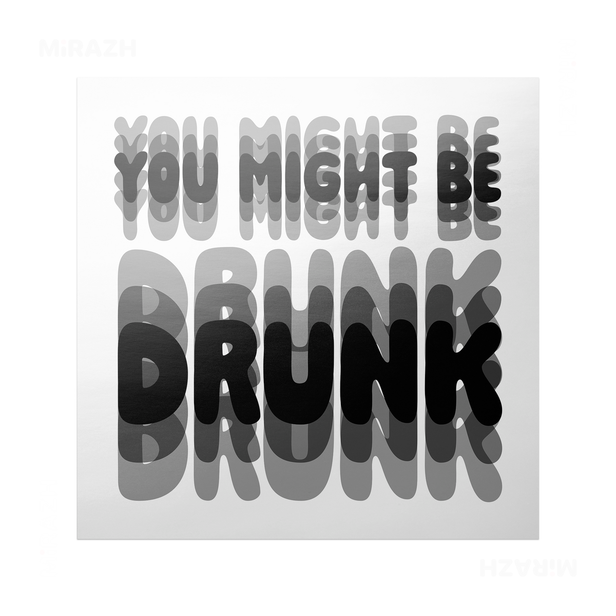 YouMightBeDrunk Frameless Poster 04 Semi Glossy