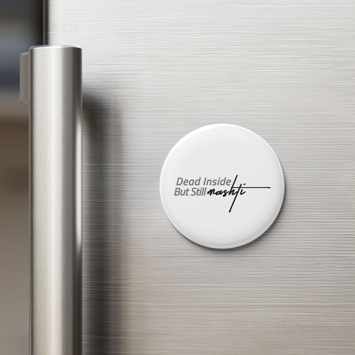 DeadInsideButStillMashti Button Magnet 02 Round