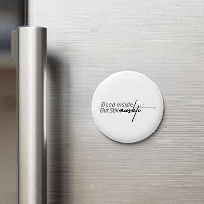 DeadInsideButStillMashti Button Magnet 02 Round