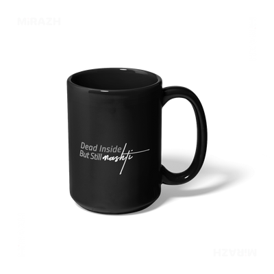 DeadInsideButStillMashti Ceramic Mug 01 Black