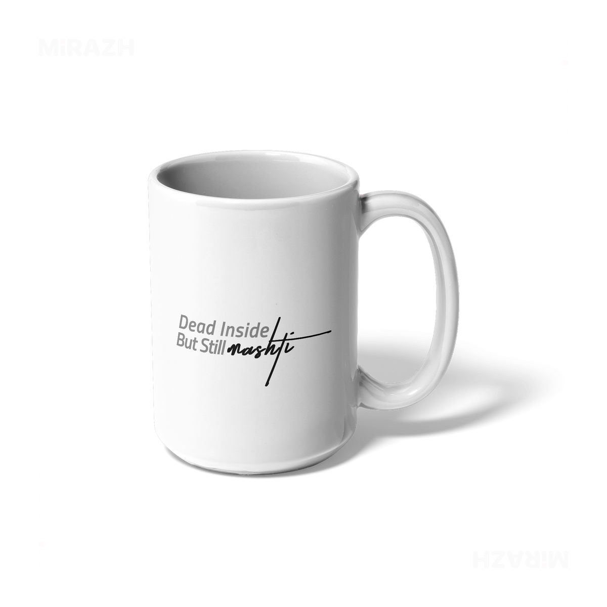 DeadInsideButStillMashti Ceramic Mug 01 White