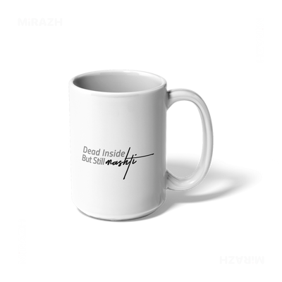 DeadInsideButStillMashti Ceramic Mug 01 White