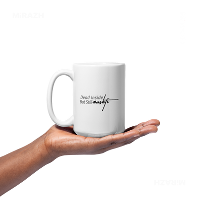DeadInsideButStillMashti Ceramic Mug 03 White