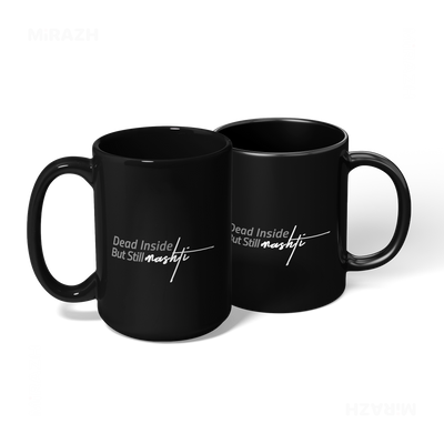 DeadInsideButStillMashti Ceramic Mug 08 Black