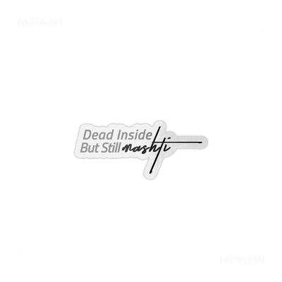 DeadInsideButStillMashti Die Cut Magnet 01