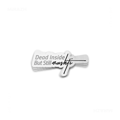 DeadInsideButStillMashti Die Cut Outdoor Sticker 01 White
