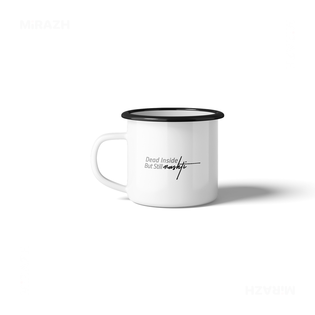 DeadInsideButStillMashti Enamel Camping Mug 03