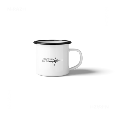 DeadInsideButStillMashti Enamel Camping Mug 04