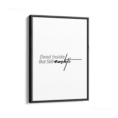 DeadInsideButStillMashti Framed Canvas 01 Black Wood