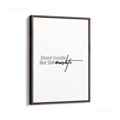 DeadInsideButStillMashti Framed Canvas 01 Dark Wood