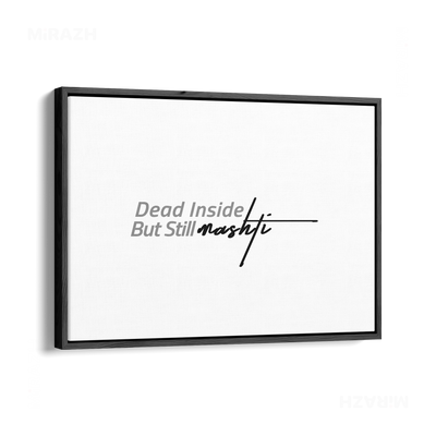 DeadInsideButStillMashti Framed Canvas 03 Black Wood