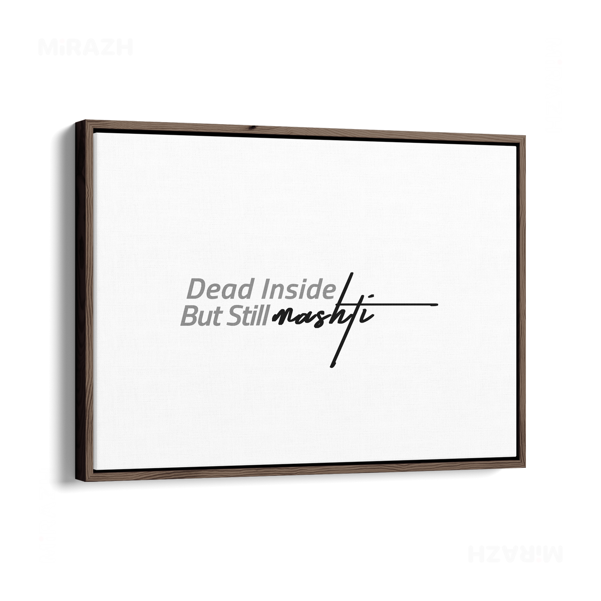 DeadInsideButStillMashti Framed Canvas 03 Dark Wood