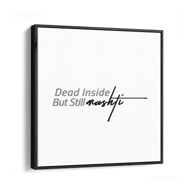 DeadInsideButStillMashti Framed Canvas 04 Black Wood
