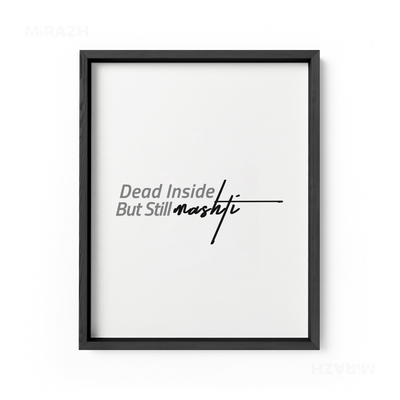 DeadInsideButStillMashti Framed Poster 01 Black Wood