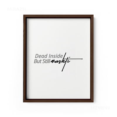 DeadInsideButStillMashti Framed Poster 01 Dark Wood