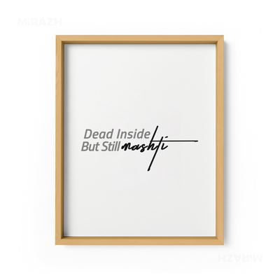 DeadInsideButStillMashti Framed Poster 01 Natural Wood
