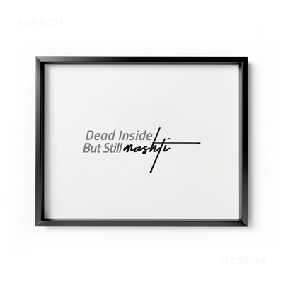 DeadInsideButStillMashti Framed Poster 03 Black Aluminum