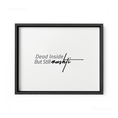 DeadInsideButStillMashti Framed Poster 03 Black Wood