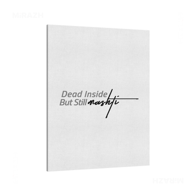 DeadInsideButStillMashti Frameless Canvas 01