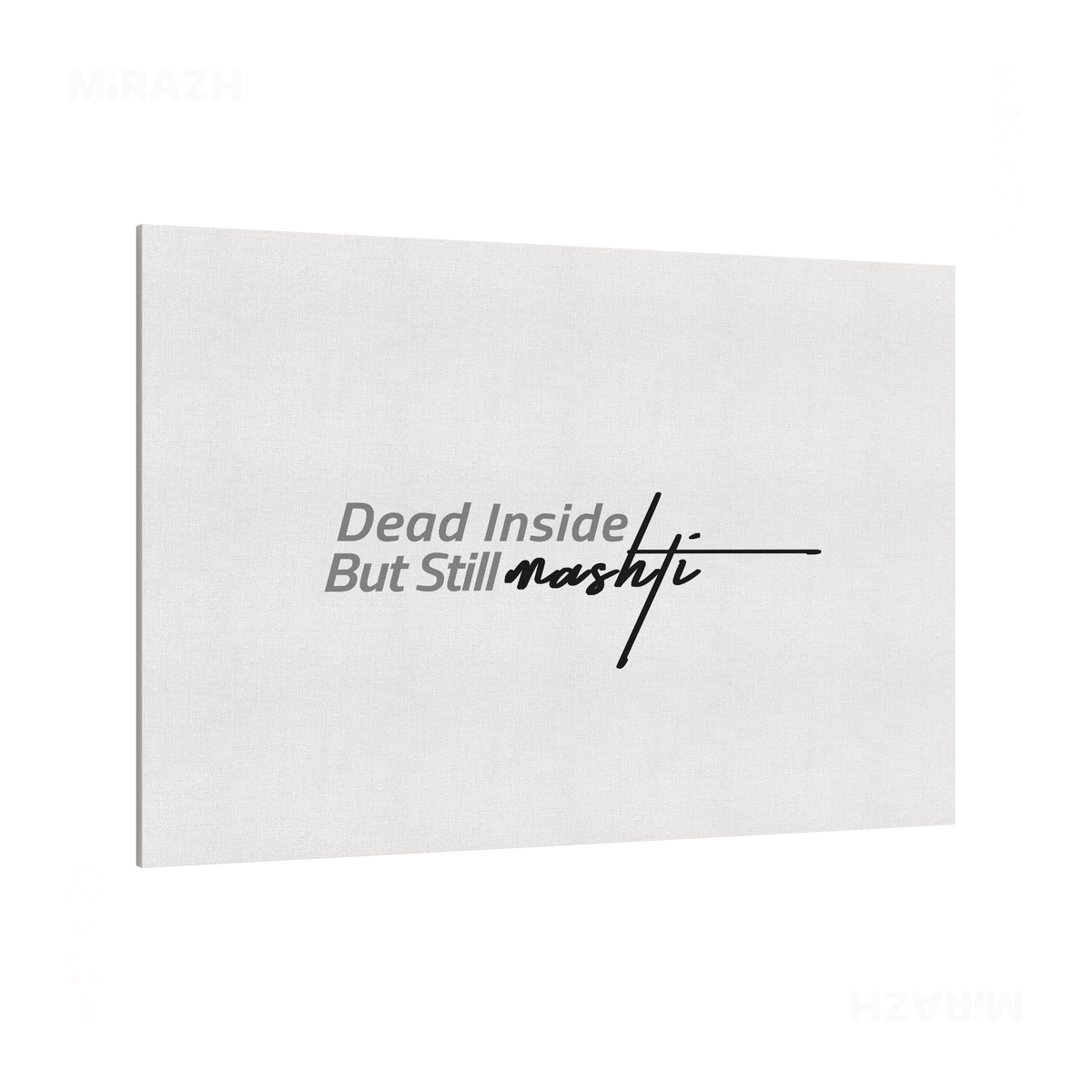 DeadInsideButStillMashti Frameless Canvas 03