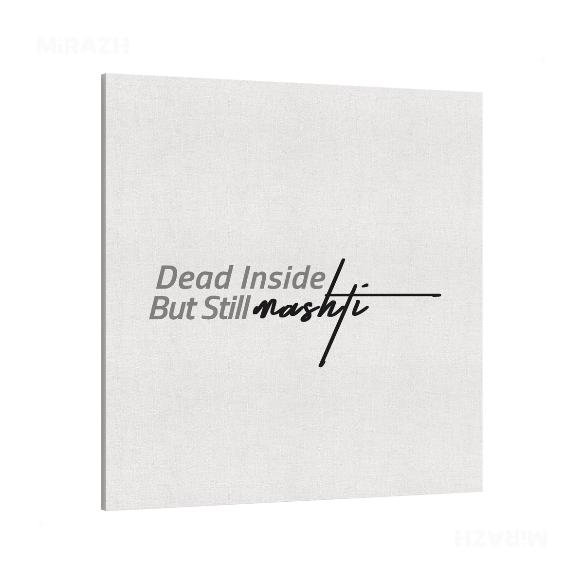 DeadInsideButStillMashti Frameless Canvas 04