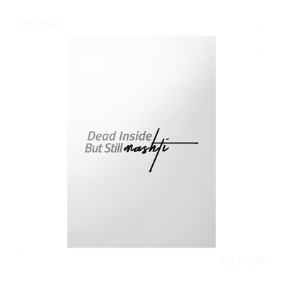 DeadInsideButStillMashti Frameless Poster 01 Matte