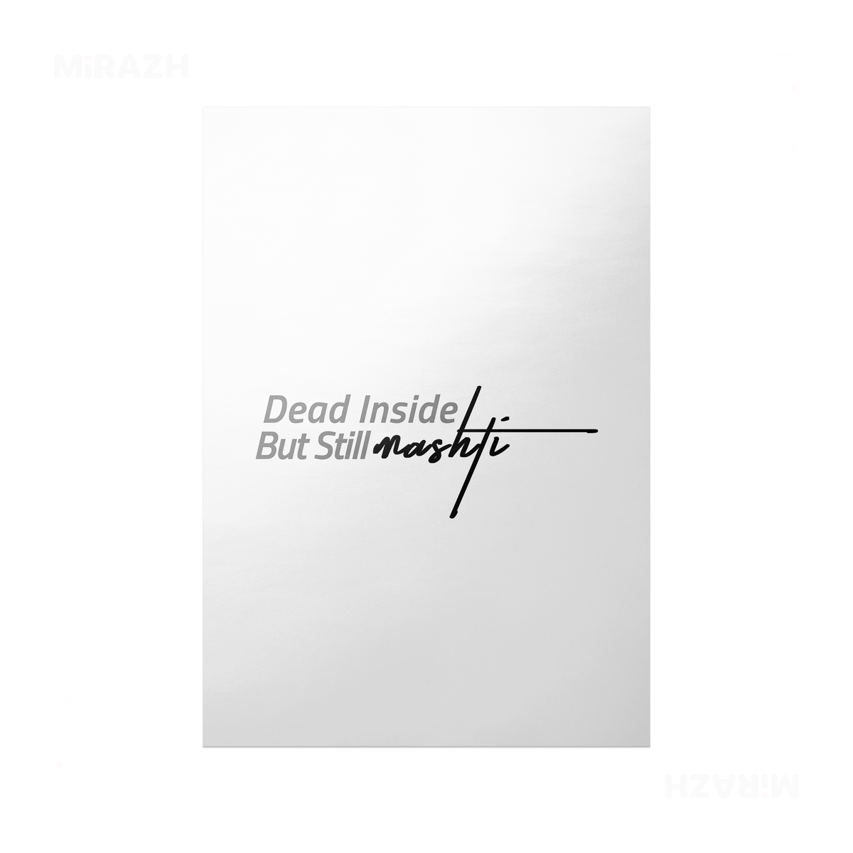 DeadInsideButStillMashti Frameless Poster 01 Semi Glossy