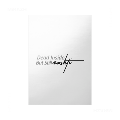 DeadInsideButStillMashti Frameless Poster 01 Semi Glossy
