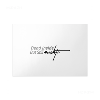 DeadInsideButStillMashti Frameless Poster 03 Matte