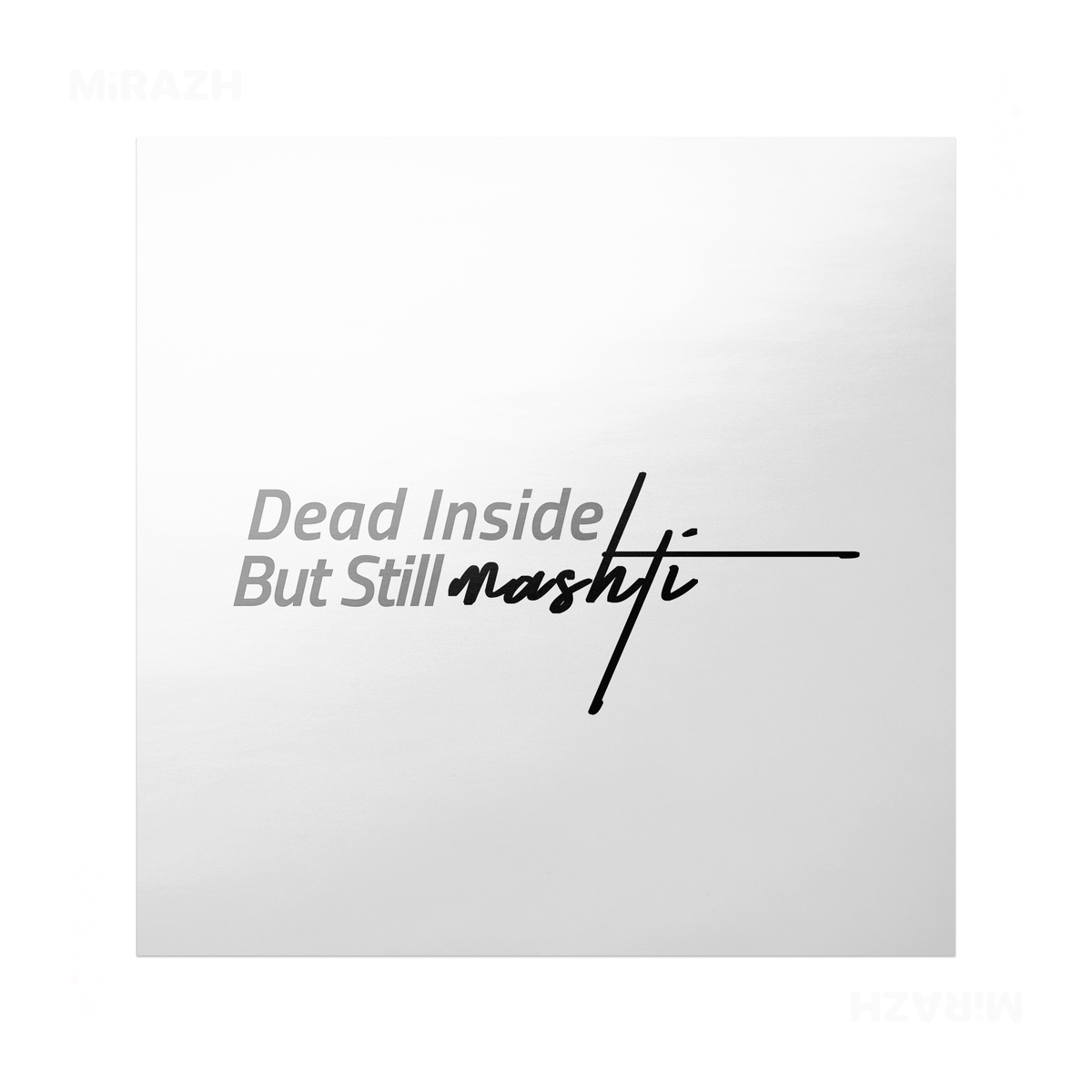 DeadInsideButStillMashti Frameless Poster 04 Semi Glossy