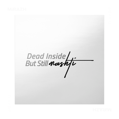 DeadInsideButStillMashti Frameless Poster 04 Semi Glossy