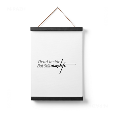 DeadInsideButStillMashti Magnetic Hanger Poster 01 Black Wood