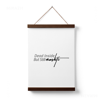 DeadInsideButStillMashti Magnetic Hanger Poster 01 Dark Wood