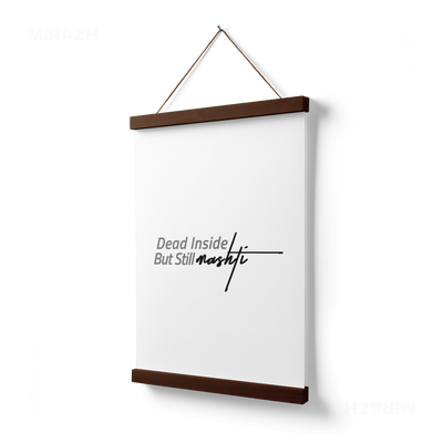 DeadInsideButStillMashti Magnetic Hanger Poster 03 Dark Wood